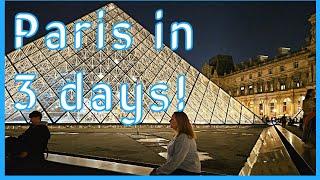 Experience Paris In Just 3 Days