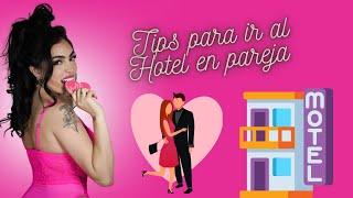 TIPS para ir al HOTEL en parejita   Estef Palacios