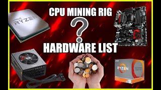 CPU MINING RIG BUILD List  What All do You Need To build A RIG?