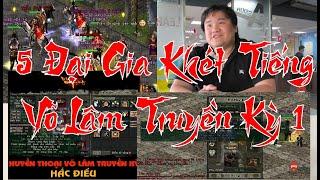 Hồi Ức 5 Đại Gia Khét Tiếng Tựa Game Võ Lâm Truyền Kỳ 1 Năm Xưa