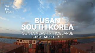 HMM - MAP the RAON 2 Korea-Middle East Route  Timelapse of a containership in Busan South Korea