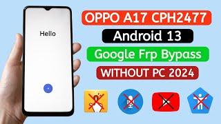 Oppo A17 CPH2477  Frp Bypass Android 13 WITHOUT PC.