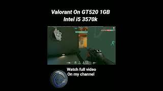 Valorant On Intel i5 3570k & Nvidia GT520 1GB #valorant #shorts # 3570 #i5 #gaming #intel #i5