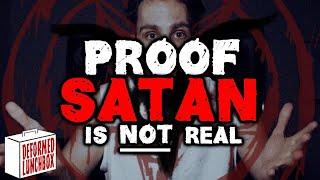 PROOF Satan is NOT Real