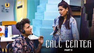 Ladkiyon Ne Badle Har Raat Partner  Call Center  Part - 3  Ullu Originals  Subscribe Ullu App