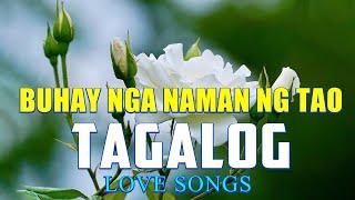 Buhay Nga Naman Ng Tao #tagalog love songs