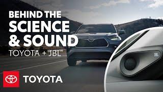 The Science & Sound of Toyota + JBL Audio Systems  Toyota