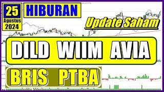 25082024 Update Saham DILD WIIM AVIA BRIS PTRA