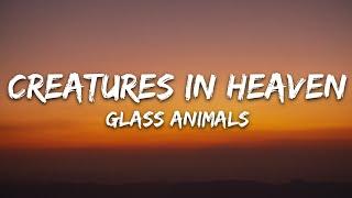 Glass Animals - Creatures in Heaven Lyrics