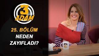 Büşra Pekin Neden Zayıfladı? 3 Adamda Açıkladı...  3 Adam