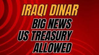 Iraqi Dinar Big News Update US Treasury Allowed Iraqi Dinar RIRV Update