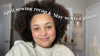 April sewing recap  May sewing plans sewing WIPs  Me Made May  PLUS 2 major updates