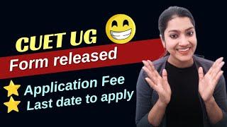 CUET application form 2024  CUET application form last date 2024  CUET application form fee 2024