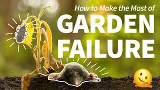 How to Make the Most of Garden Failure