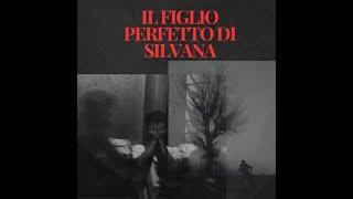 IL FIGLIO PERFETTO DI SILVANA PODCAST-EPISODIO INEDITO