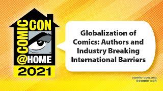 Globalization of Comics Authors and Industry Breaking International Barriers   Comic-Con@Home 2021
