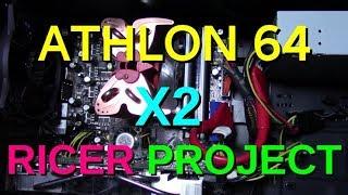 AMD ATHLON 64 X2 RICER PROJECT