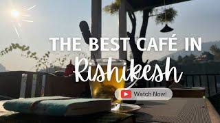 The BEST cafe in Rishikesh  GANGA VIEW Cafe  near Laxman Jhula