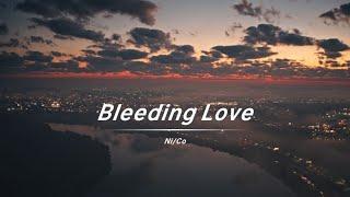 Bleeding Love Lyrics - NiCo｜中英雙語歌詞  全网热播BGM  抖音  TikTok