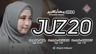 Murottal Juz 20 Edisi Ramadhan 2024 Soothing Quran Recitation Menenangkan Hati - Ahyani Zakiyani