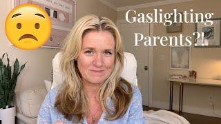 Gaslighting Parents  How To Deal With Gaslighting Parents