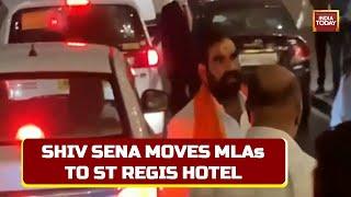 Maharashtra Political Crisis Shiv Sena Moves MLAs To St Regis Hotel As Maha Aghadi Revolt Escalates