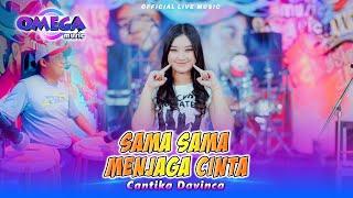 Sama Sama Menjaga Cinta - Cantika Davinca Omega Music