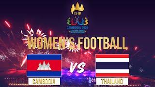 CAMBODIA VS THAILAND BRONZE MEDAL  WOMENS FOOTBALL  SEA GAMES 2023 #seagames2023  #cambodia2023