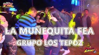 LA MUÑEQUITA FEA - GRUPO LOS TEPOZ - cumbia sonidera - BONITA CHICA SONIDERA