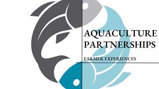 Working with Aquaculture Partners Farmers Experience