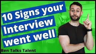 How to Know If Your Interview Went Well - 10 signs they are interested