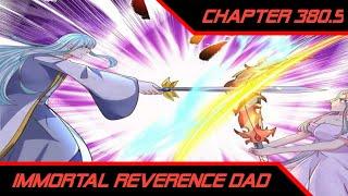 Enemies Thats Come One After Another ™ Immortal Reverence Dad Chapter 380.5