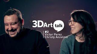 3DArt Talk - Victor Perez and Christy Anzelmo
