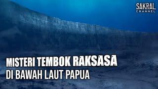 MISTERI TEMBOK RAKSASA SEPANJANG 110km di BAWAH LAUT PAPUA INDONESIA