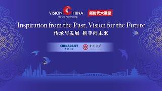 LIVE Vision China Inspiration from the Past Vision for the Future