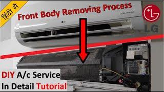 LG Ac DIY Full Service tutorial Process of Removing Front Body of Ac @ NO COST ₹0