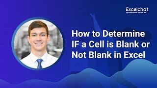 How to Determine IF a Cell is Blank or Not Blank in Excel