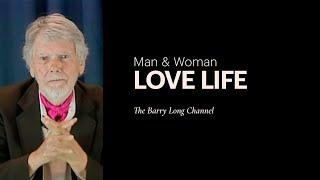 Man & Woman - Love Life Summary  Video Archive  Barry Long