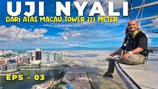 NGERI LIHATNYA‼️Uji Adrenalin Dari Atas Ketinggian Di Macau Tower