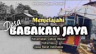 Jelajah Desa Babakan Jaya Kecamatan Gabus Wetan Kabupaten Indramayu Jawa Barat Indonesia