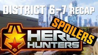 Hero Hunters District 6-7 Story Recap SPOILERS