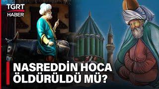 Nasreddin Hoca İle Mevlana Arasında Husumet Mi Vardı?  Tarih ve Gerçekler - TGRT Haber