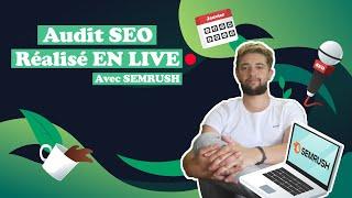 Je réalise en LIVE un AUDIT SEO sur SEMRUSH