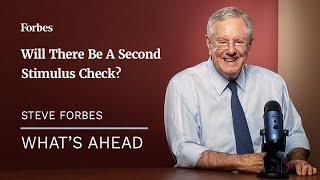 Another Stimulus Check? What Americans Need From The Latest Relief Package - Steve Forbes  Forbes