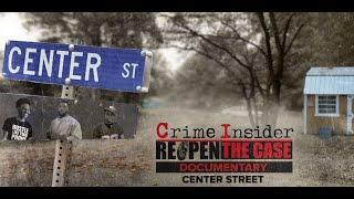 REOPEN THE CASE DOCUMENTARY  CENTER STREET