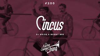 DJ Weide & Bonny Bee - Circus  Electro Swing Thing 200