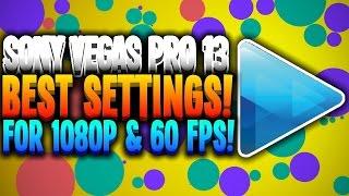 Sony Vegas Pro 13 - Best Render Settings For 1080p 60 FPS