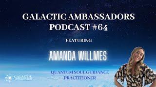 #64 Galactic Ambassadors Podcast ft  Amanda QSG Practitioner