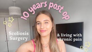 10 years post op?  scoliosis surgery & living with chronic pain