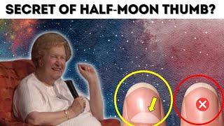 Secret Of Half-Moon Thumb In 2024  Dont Ignore  Dolores Cannon Advice